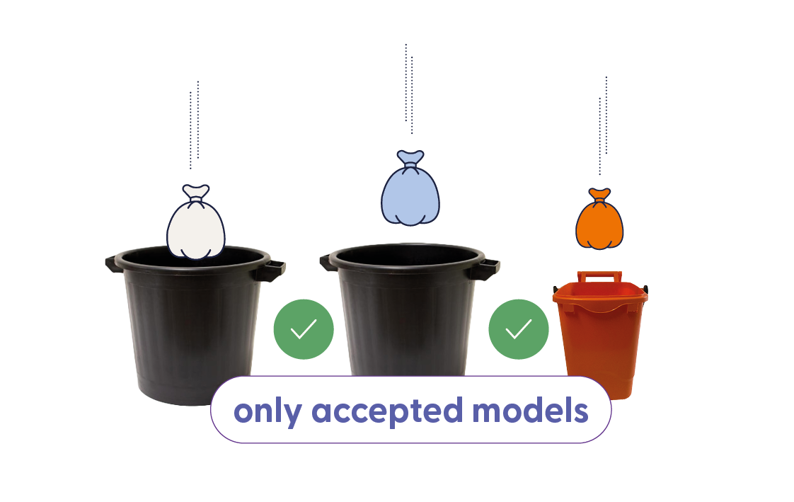 Only the following models are accepted: white bags in the black rigid bin, blue bags in the black rigid bin, orange bags in the orange bin